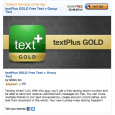 Amazon Appstore – Free App Of The Day – textPlus GOLD Free Text + Group Text Break away from your mobile carrier’s texting limitations and keep an open dialogue with your friends–for free. GOGII, the makers of TextPlus Gold, believe in the importance of staying connected...