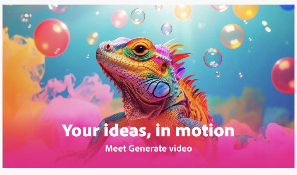 Adobe Firefly Generate Video promotional image featuring a brightly coloured AI-generated iguana surrounded by floating bubbles and vibrant clouds, showcasing the platform's creative image and video generation capabilities.